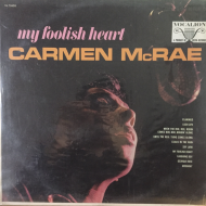 Carmen McRae ‎– My Foolish Heart