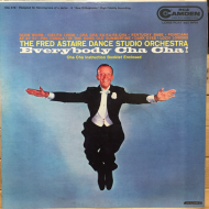Fred Astaire Dance Studio Orchestra ‎– Everybody Cha Cha!