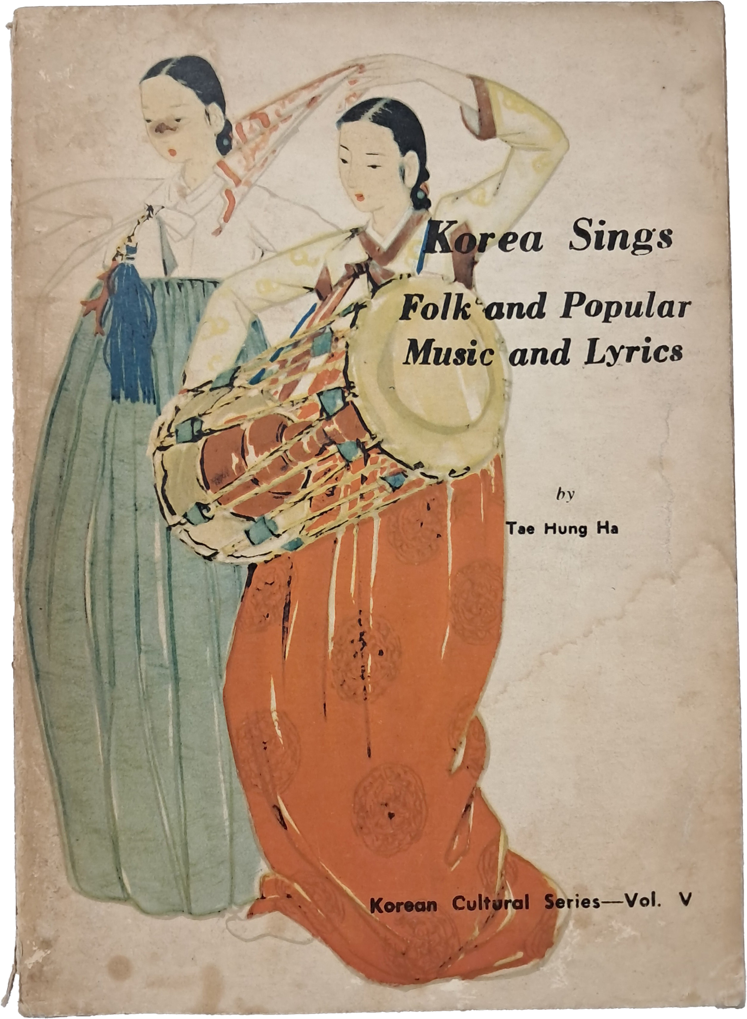Korea Sings Folk and Popular Music and Lyrics한국의 민요 및 대중가요 가사집(歌詞集)