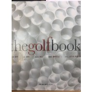 the golf book - 위대한 선수, 최신 장비, 최고의 코스, 영광의 챔피언십, 그리고 골프의 모든 것