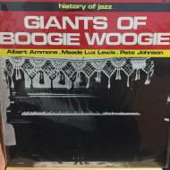 GIANTS OF BOOGIE WOOGIE - Albert Ammons, Meade Lux Lewis, Pete Johnson