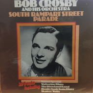 Bob Crosby And His Orchestra ‎– South Rampart Street Parade