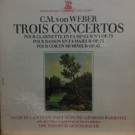 C.M. von Weber - Jacques Lancelot - Paul Hongne - Georges Barboteu - Orchestre Symphonique De Bamberg, Theodor Guschlbauer ‎– Trois Concertos