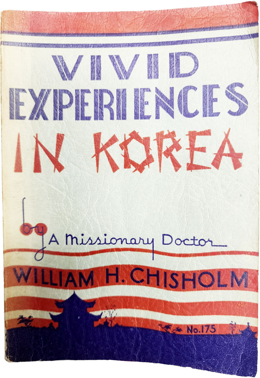 [72] 미국 선교 의사의 한국에서의 선교 체험 Vivid Experience in Korea